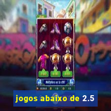 jogos abaixo de 2.5